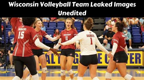 wisconsin volleyball team pictures unfiltered|The Controversy: Wisconsin Volleyball Team Leaked Images。